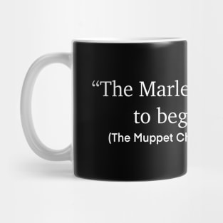 The Marleys were dead to begin with… Mug